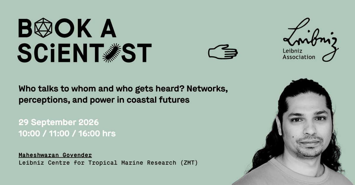 Veranstaltungsgrafik zu „Book a Scientist“ mit einem Porträt von Maheshwaran Govender vom Leibniz-Zentrum für Marine Tropenforschung. Thema: „Who talks to whom and who gets heard? Networks, perceptions, and power in coastal futures“. Termine am 29. September 2026 um 10, 11 und 16 Uhr.