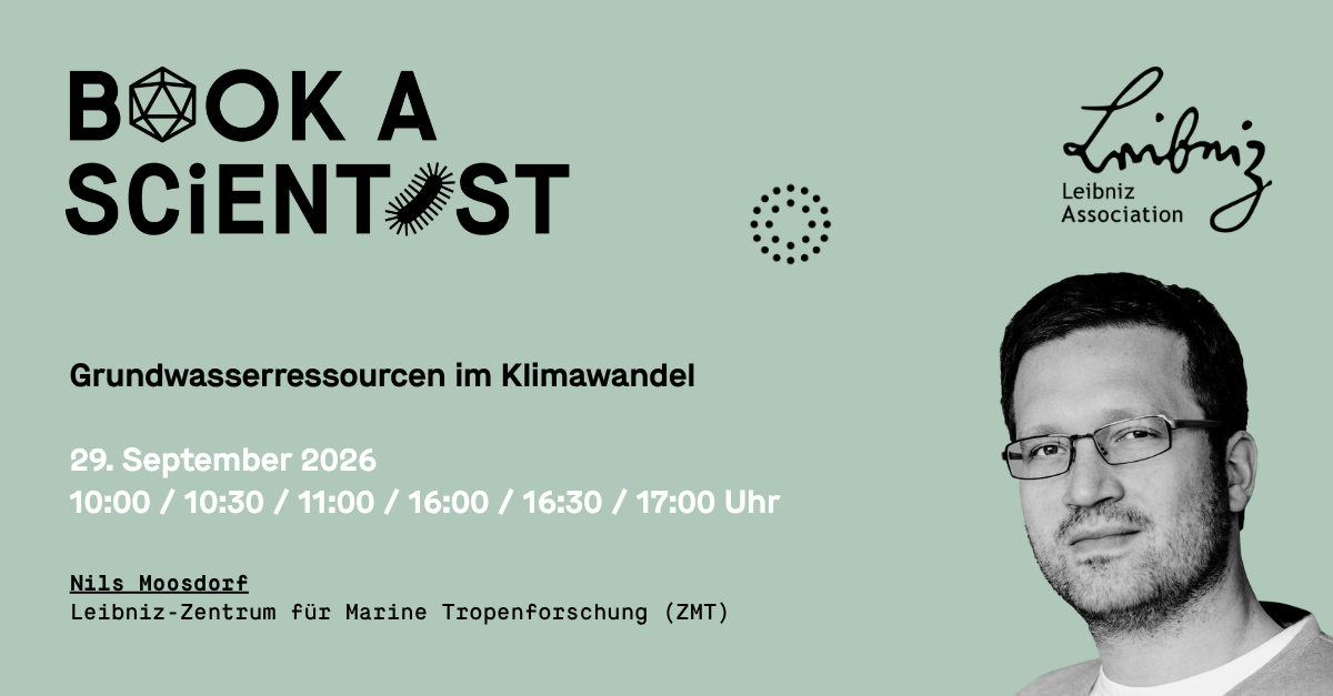 Veranstaltungsgrafik zu „Book a Scientist“ mit einem Porträt von Nils Moosdorf vom Leibniz-Zentrum für Marine Tropenforschung. Thema: „Grundwasserressourcen im Klimawandel“. Termine am 29. September 2026 um 10, 10:30, 11, 16, 16:30 und 17 Uhr.